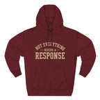Not Everything Needs a Response Hoodie — SEEN. Identity Line | Wear Your Worship
