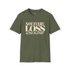 Not Every Loss Was a Loss T‑Shirt