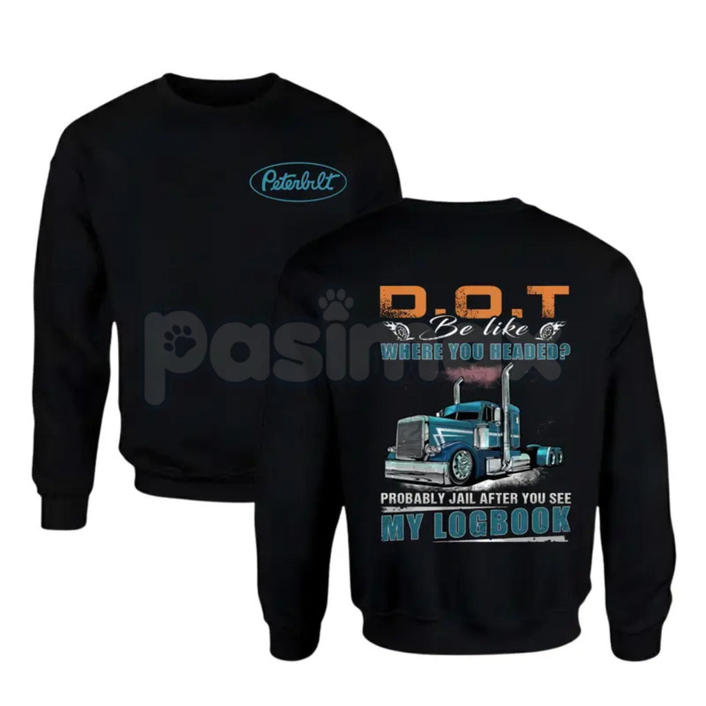Peterbilt Trucker Hoodie – Funny DOT Logbook Joke Sweatshirt & Big Rig Graphic T-Shirt