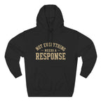 Not Everything Needs a Response Hoodie — SEEN. Identity Line | Wear Your Worship