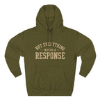 Not Everything Needs a Response Hoodie — SEEN. Identity Line | Wear Your Worship