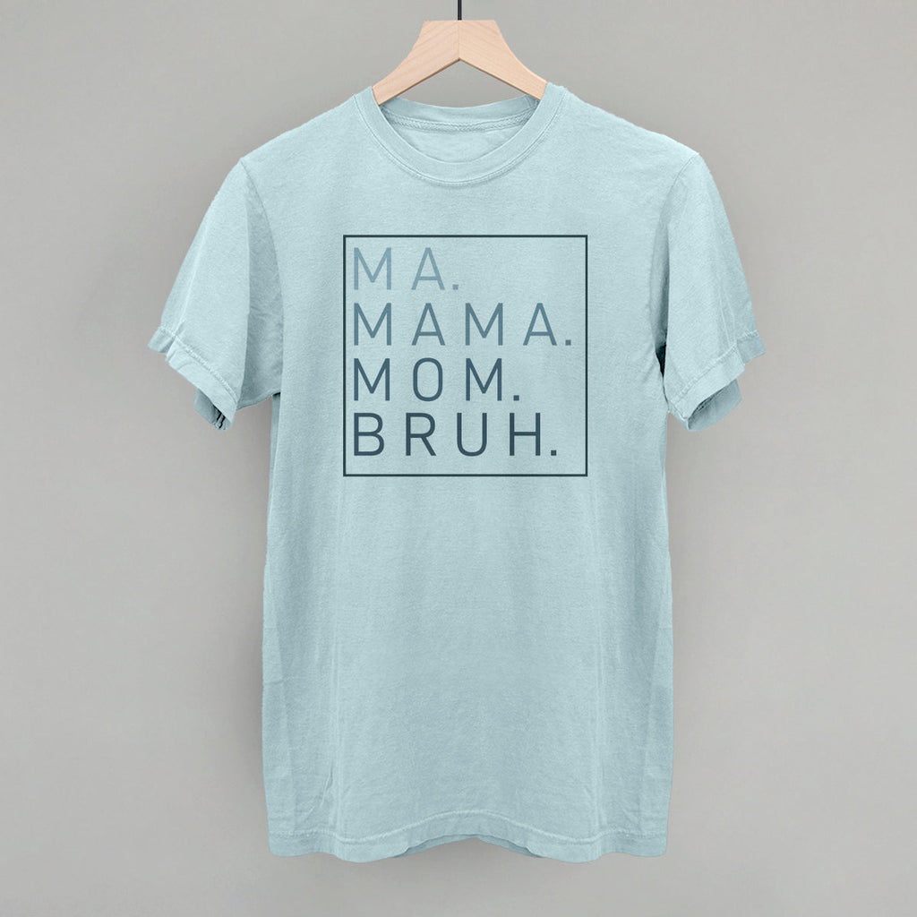 Ma Mama Mom Bruh T-Shirt