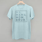Ma Mama Mom Bruh T-Shirt