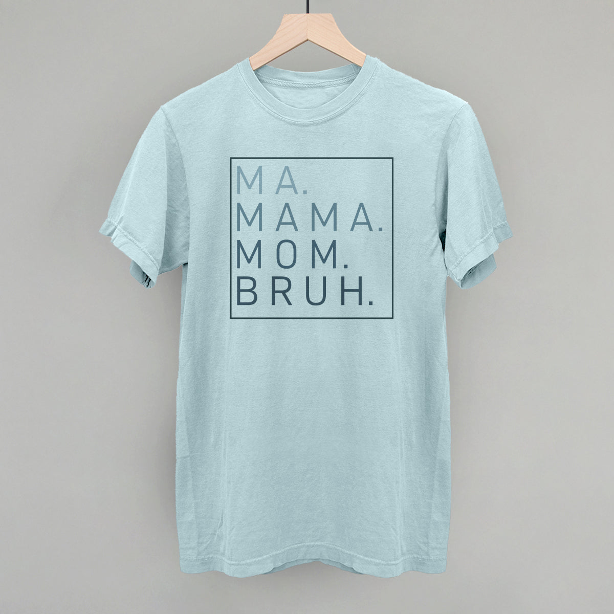 Ma Mama Mom Bruh T-Shirt