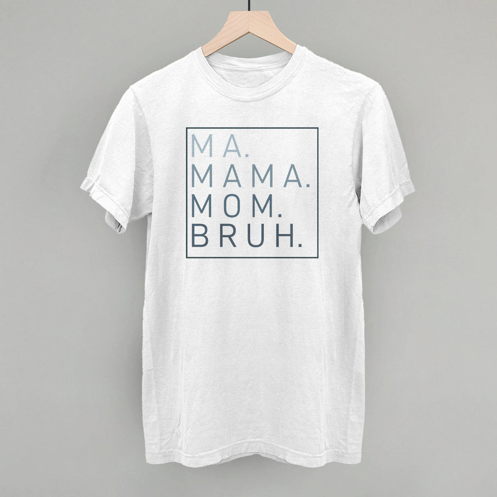 Ma Mama Mom Bruh T-Shirt