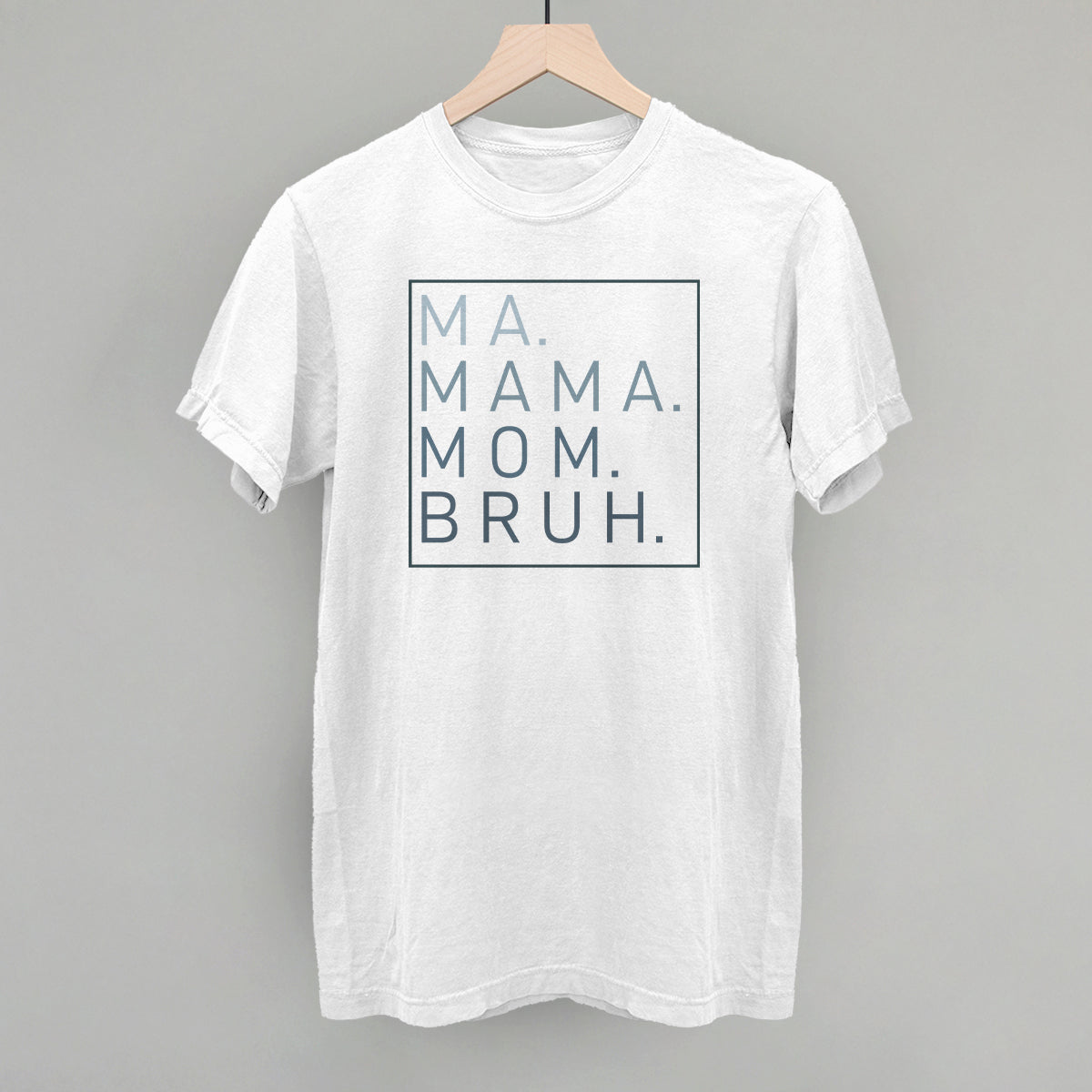 Ma Mama Mom Bruh T-Shirt