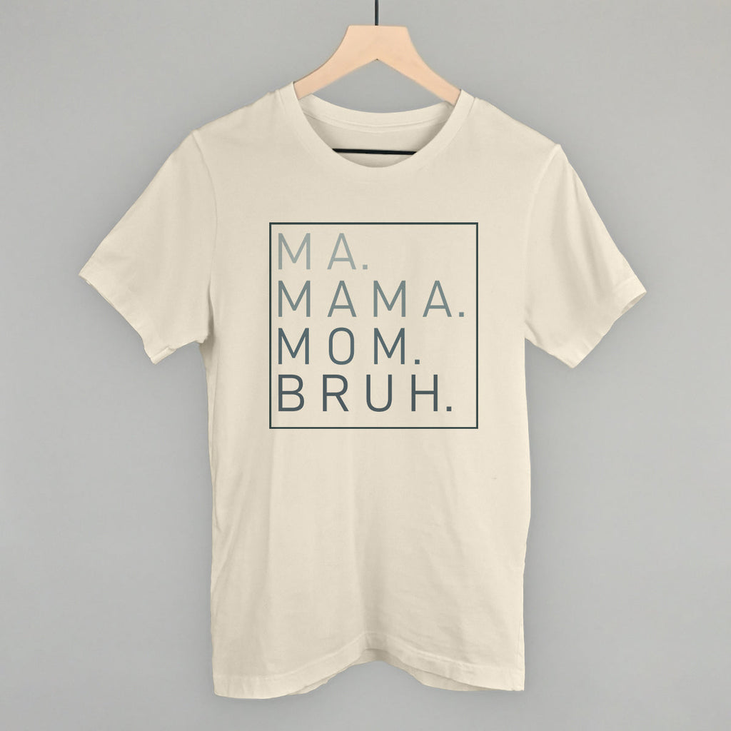 Ma Mama Mom Bruh T-Shirt