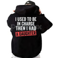I Used To Be In Charge Hoodie